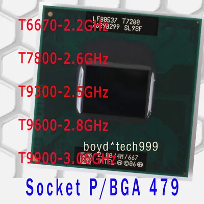 INTEL CORE 2 DUO T6670 T7800 T9300 T9600 T9900 Socket P/BGA 479 CPU PROCESSOR • $23.55
