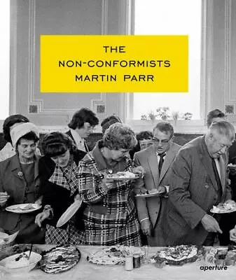 Martin Parr: The Non-Conformists By Susie Parr (2013 Hardcover) • $34.01