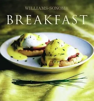 Breakfast (Williams-Sonoma Collection  N.Y.) - Hardcover - GOOD • $4.29