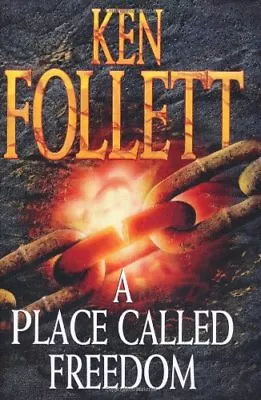 A Place Called Freedom By  Ken Follett. 9780333583203 • £3.50