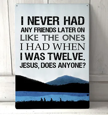  Stand By Me Inspired Film Quote Sign A4 Metal Plaque Decor Picture • £13.99