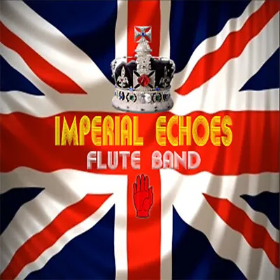 £8 • Buy ** Imperial  Echoes  Flute  Band **   *loyalist/orange/ulster Cd*