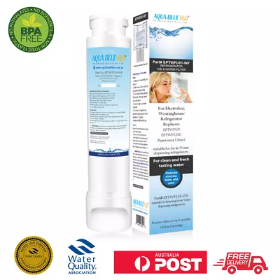 ELECTROLUX & WESTINGHOUSE Fridge Water Filter EPTWFU01 EHE5267SC • $39.95