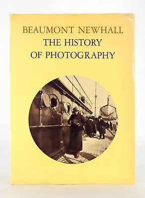 Beaumont Newhall 1978 The History Of Photography From 1839 To The Present Day • $2.99