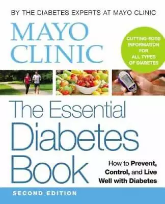 Mayo Clinic The Essential Diabetes Book - Paperback By Mayo Clinic - ACCEPTABLE • $5.01