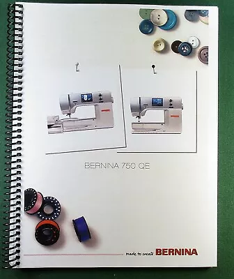 Bernina 750QE Instruction Manual: Full Color & Protective Covers! • $31.70