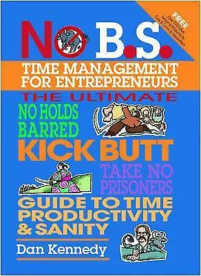 Kennedy Dan S : No B.S. Time Management For Entrepreneur FREE Shipping Save £s • £5.75
