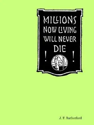 Millions Now Living Will Never Die! • $13.25