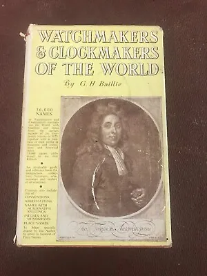 £10.50 • Buy Watchmakers & Clockmakers Of The World By G.H Baillie (1969 Hardback Book)