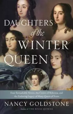 Daughters Of The Winter Queen: Four Remarkable Sisters The Crown Of Bohe - GOOD • $4.48