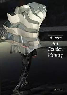 Aware: Art Fashion Identity - Paperback By Scardi Gabi - GOOD • $11.03