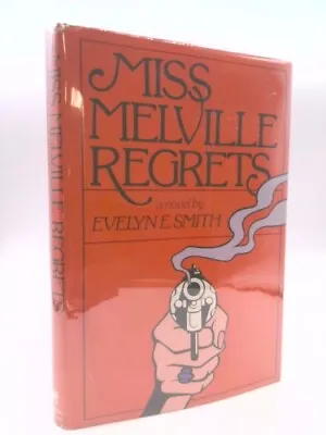 MISS MELVILLE REGRETS  (BCE) By Evelyn E. Smith • $20