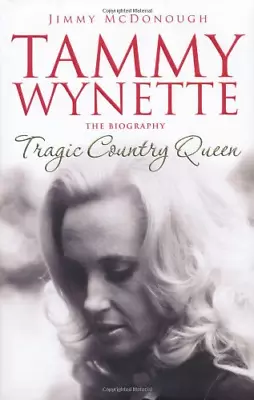 Tragic Country Queen: The Biography Of Tammy Wynette • £6