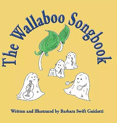 The Wallaboo Songbook By Barbara Swift Guidotti - New Copy - 9780999704578 • £16.96