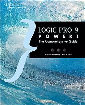 Logic Pro 9 Power!: The Comprehensive GuideKevin Anker Orren M • £14.46