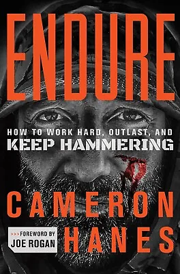 Endure: How To Work Hard Outlast And Keep Hammering By Cameron Hanes New Book • $34