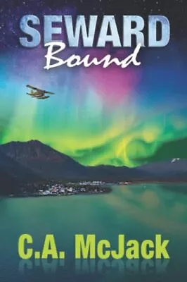 Seward Bound - McJack C.A. - Paperback - Good • $13.55