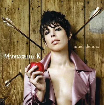 Jouer Dehors By Mademoiselle K (CD 2011) • $4
