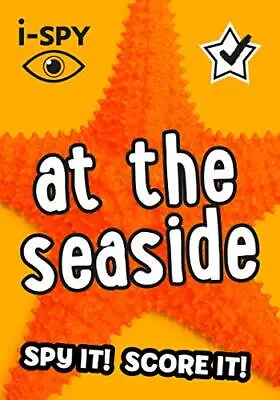 I-SPY At The Seaside: Spy It! Score It! (Collins Michelin I-SPY Guides) By I-SP • £2.81