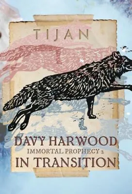$40.59 • Buy Davy Harwood In Transition (Hardcover) (The Immortal Prophecy) By Tijan