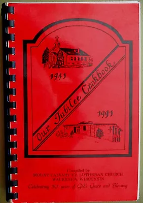 Our Jubilee Cookbook~mt. Calvary Ev. Lutheran Church~waukesha Wisconsin~1990 • $3.99