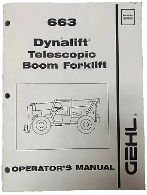 663 Dynalift Telescopic Boom Forklift Operator’s Manual Gehl • $10