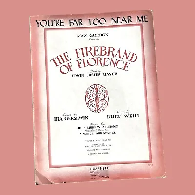 You’re Far Too Near Me Vtg Sheet Music The Firebrand Of Florence  Gershwin Weil • $36.85