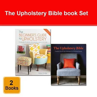 The Upholstery Bible The Beginner's Guide To Upholstery 2 Books Collection Set • £20.99