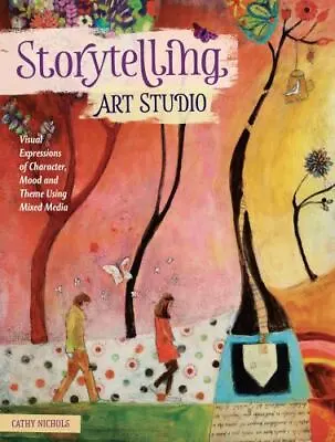 Storytelling Art Studio : Visual Expressions Of Character Mood And Theme Using • $8.99