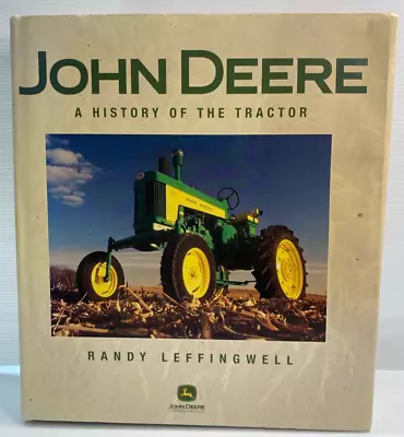 John Deere A History Of The Tractor By Randy Leefingwell HARDCOVER - Collectible • $55