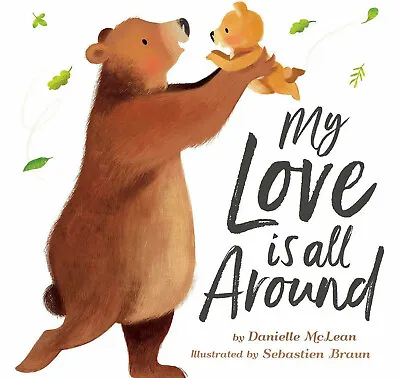 My Love Is All Around Baby Kids Large Bedtime Picture Story Book Gift • £7.20