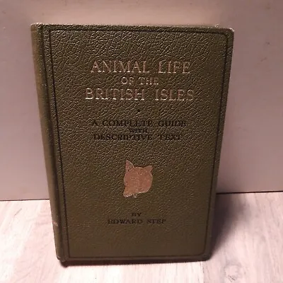 £10.50 • Buy Animal Life Of The British Isles Edward Step (1955 - 12th Impression)