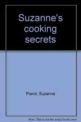 Suzannes Cooking Secrets - Paperback By Pierot Suzanne - GOOD • $8.88