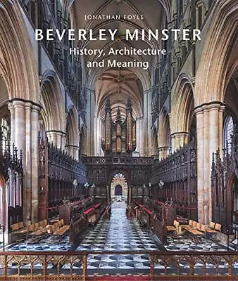 £16.04 • Buy Beverley Minster By Jonathan Foyle,Photographs By Andy Marshall