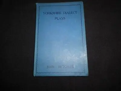 Bunderley Boggard & Other Yorkshire Dialect Plays John Metcalfe W. F W Moorman • £19.99