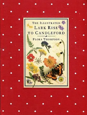 The Illustrated Lark Rise To Candleford. • £7