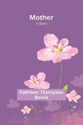 Kathleen Thompson Norris Mother (Paperback) (UK IMPORT) • $23.86