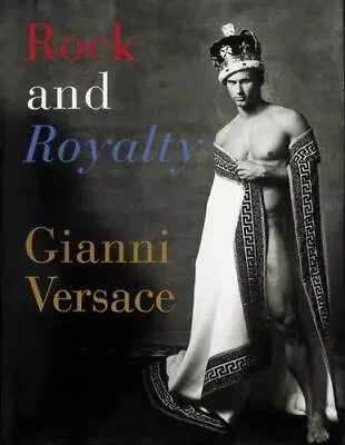 Rock And Royalty: The Ever-Changing Look Of Versace's Couture As See--and Model • $11.99