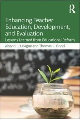 Enhancing Teacher Education Development And Evaluation By Alyson Leah Lavig... • £26