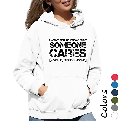 Woman's Hoodie SOMEONE CARE FOR YOU Funny Mom Dad Brother Sister Gift Hooded Swe • $25.06