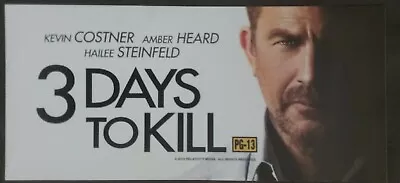 3 Days To Kill 6x13 Movie Theater Mylar Rare Double Sided Kevin Costner • $9.99