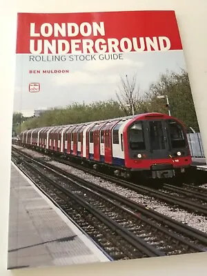 London Underground Rolling Stock Guide By Ben Muldoon • £6
