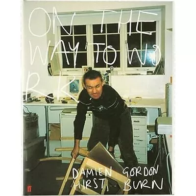 On The Way To Work - Hardback (05 Nov 2001) NEW Hirst Damien 05/11/2001 • £33.03