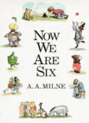Now We Are Six (Winnie The Pooh) By A. A. MilneErnest H. Shepard • £2.39