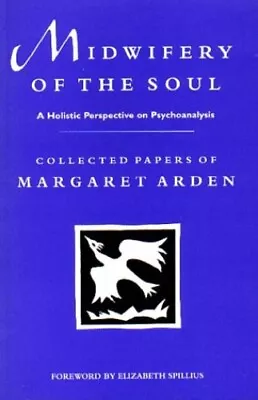 Midwifery Of The Soul: Holistic Per... Arden Margaret • £9.45