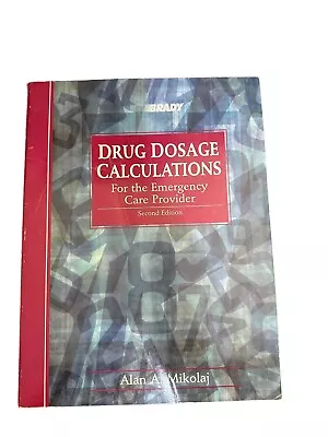 Drug Dosage Calculations For The Emergency Care Provider 2nd Edition By Brady • $8.36