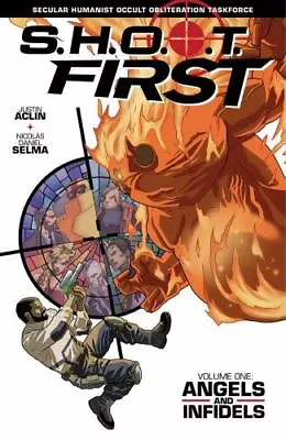 Shoot First Ser.: Angels And Infidels By Justin Aclin (2014 Trade Paperback) • $6.49