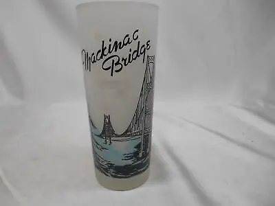 Old Vtg MACKINAC BRIDGE FROSTED DRINK GLASS TRAVEL SOUVENIR Memorabilia Michigan • $19.99