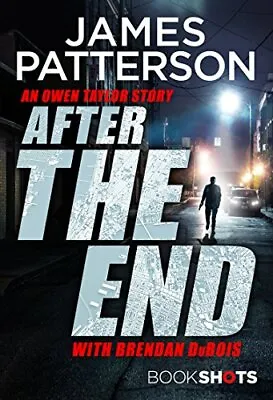 $26.91 • Buy After The End: BookShots, Patterson, James