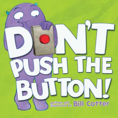 Don't Push The Button! - Hardcover By Cotter Bill - GOOD • $3.97